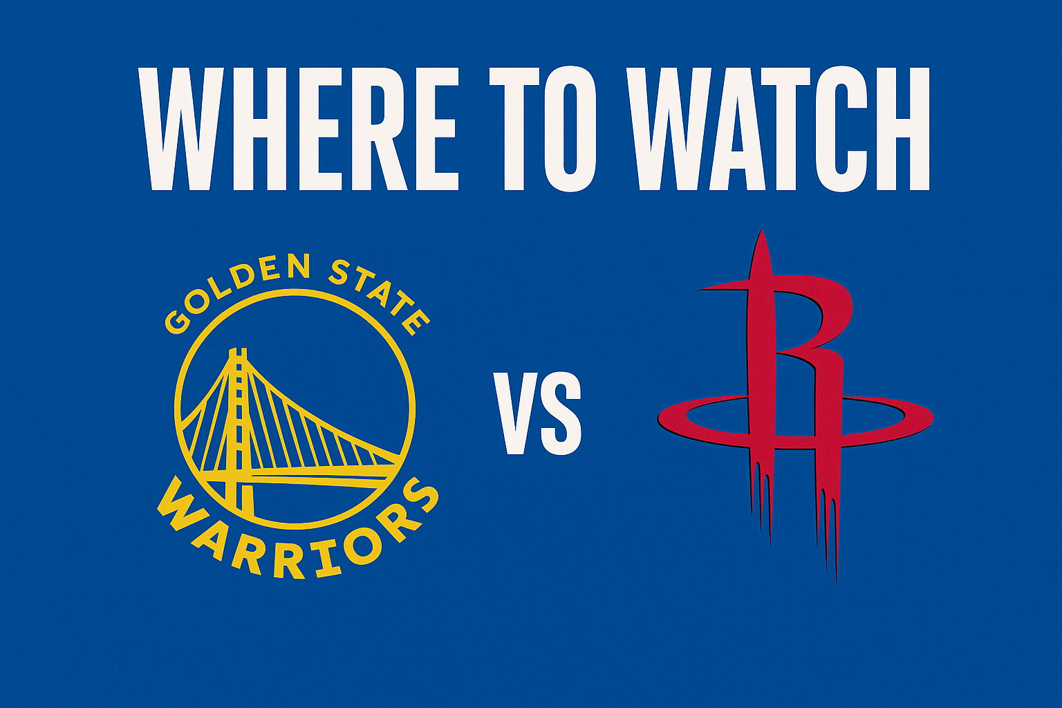 Where to Watch Golden State Warriors vs Houston Rockets: A True Fan’s Quest